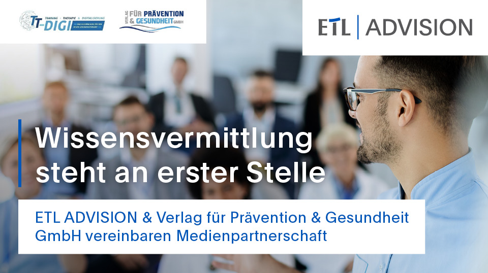 ETL ADVISION & Verlag für Prävention & Gesundheit GmbH  vereinbaren Medienpartnerschaft