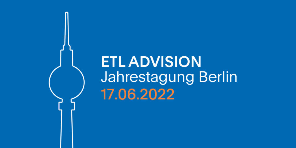 ETL ADVISION Jahrestagung 2022: Zusammen die Zukunft gestalten