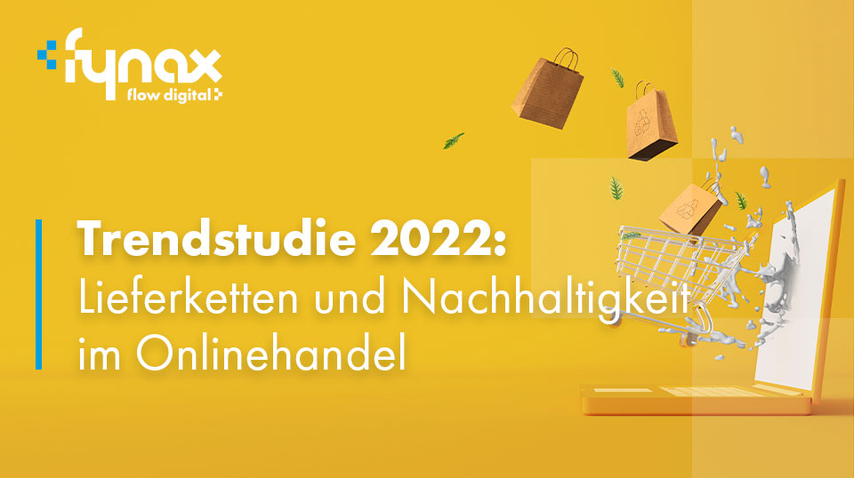 Trendstudie 2022: Lieferketten und Nachhaltigkeit im Onlinehandel