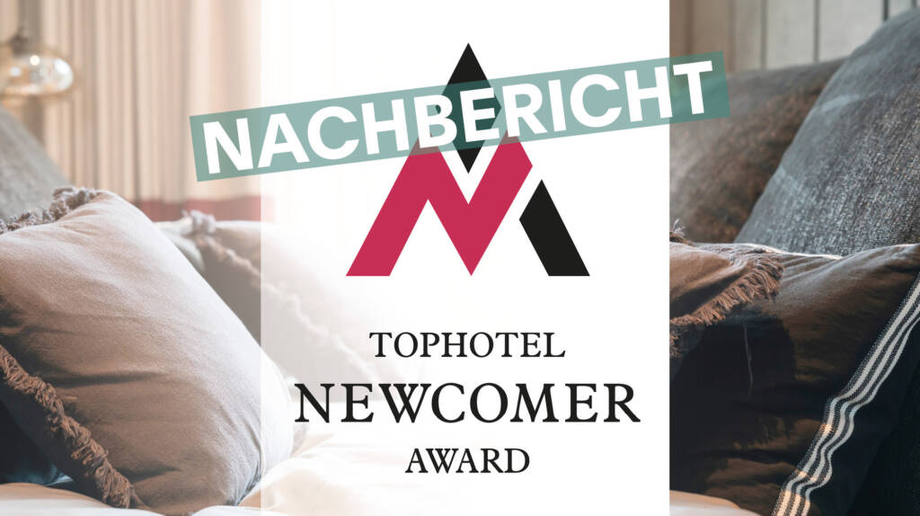 „Tophotel Newcomer Award“ an die besten Neueröffnungen 2021 verliehen – ETL ADHOGA als Digitalpartner dabei