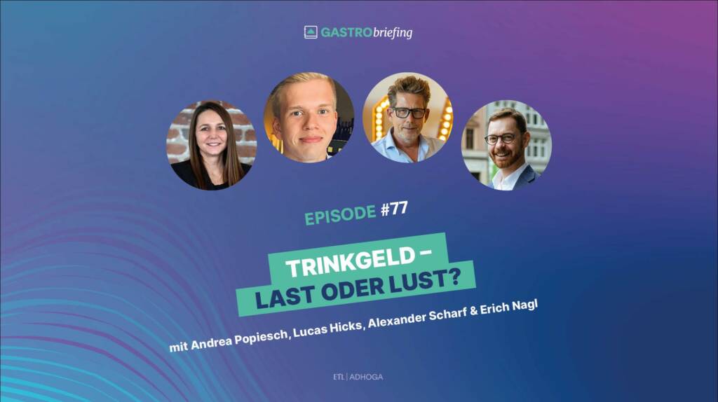 Kann Deutschland noch Trinkgeld? ETL ADHOGA GASTRObriefing #77 gibt Tipps zum Tip