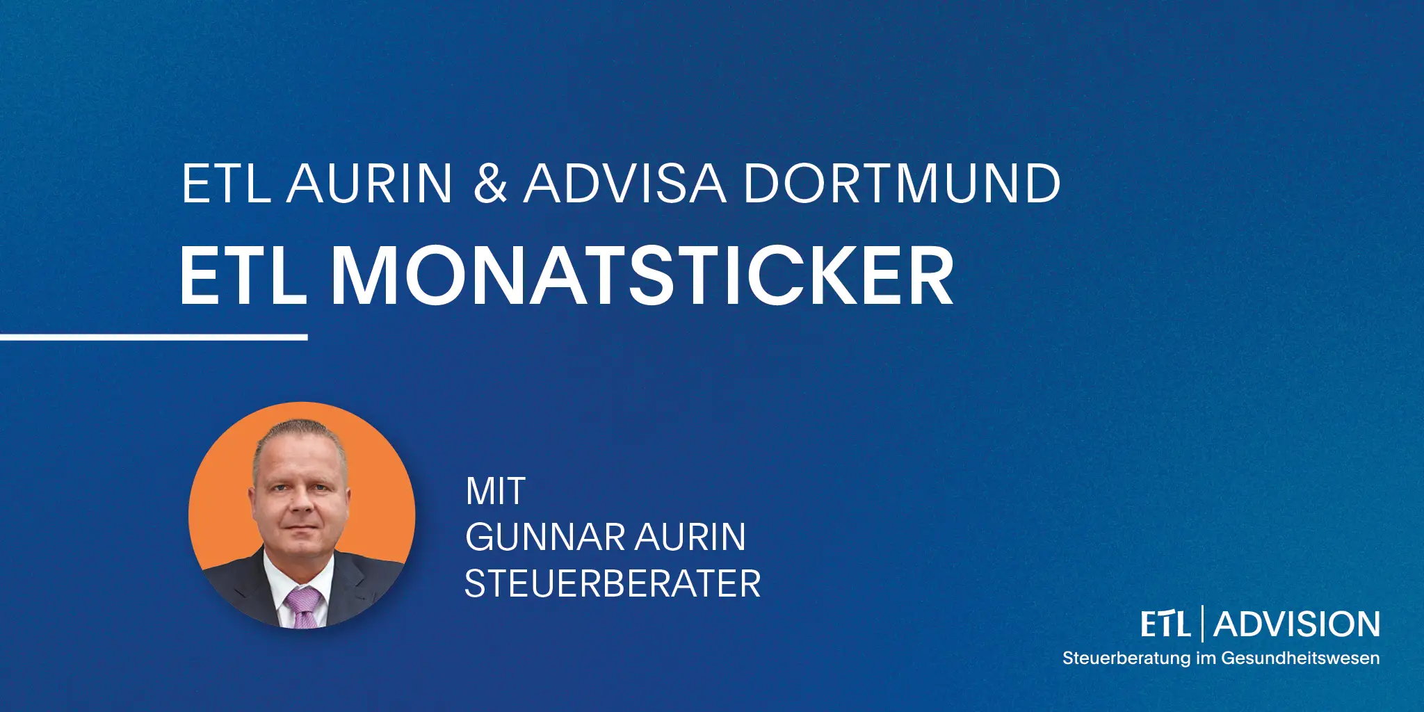 ETL Monatsticker - Die wichtigsten Steuerthemen des Monats!