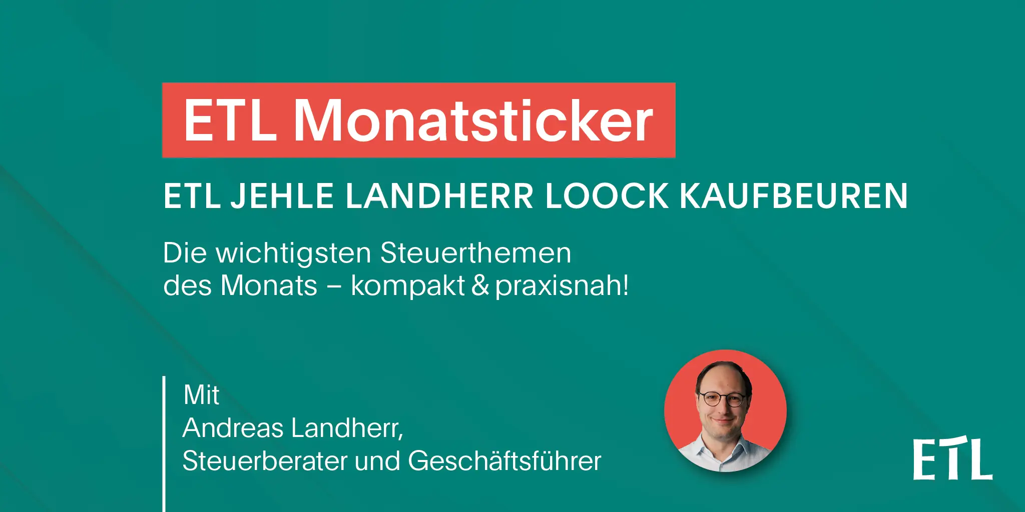 ETL Monatsticker - Die wichtigsten Steuerthemen des Monats!