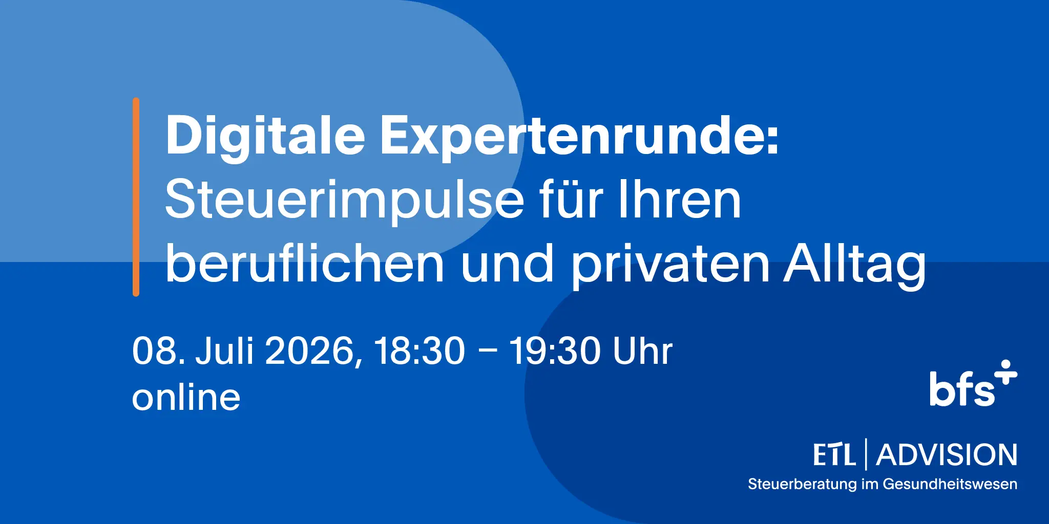 Digitale Expertenrunde: Steuerimpulse für Ihren beruflichen und privaten Alltag