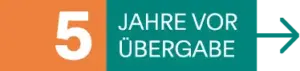 Nachfolgeberatung, Unternehmensnachfolge: 5 Jahre vor Übergabe